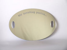 Load image into Gallery viewer, Say something POSITIVE Hand held Acrylic mirror
